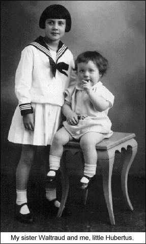 My sister Waltraud and me, litle Hubertus.